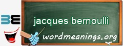 WordMeaning blackboard for jacques bernoulli